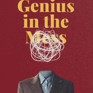 The Genius in the Mess